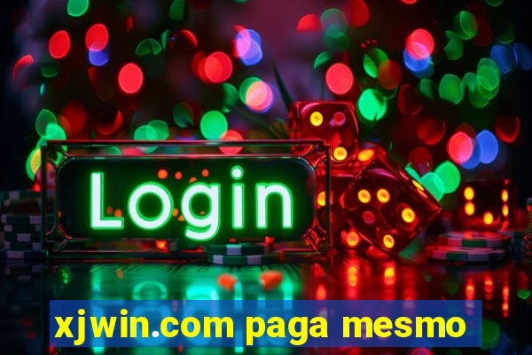 xjwin.com paga mesmo